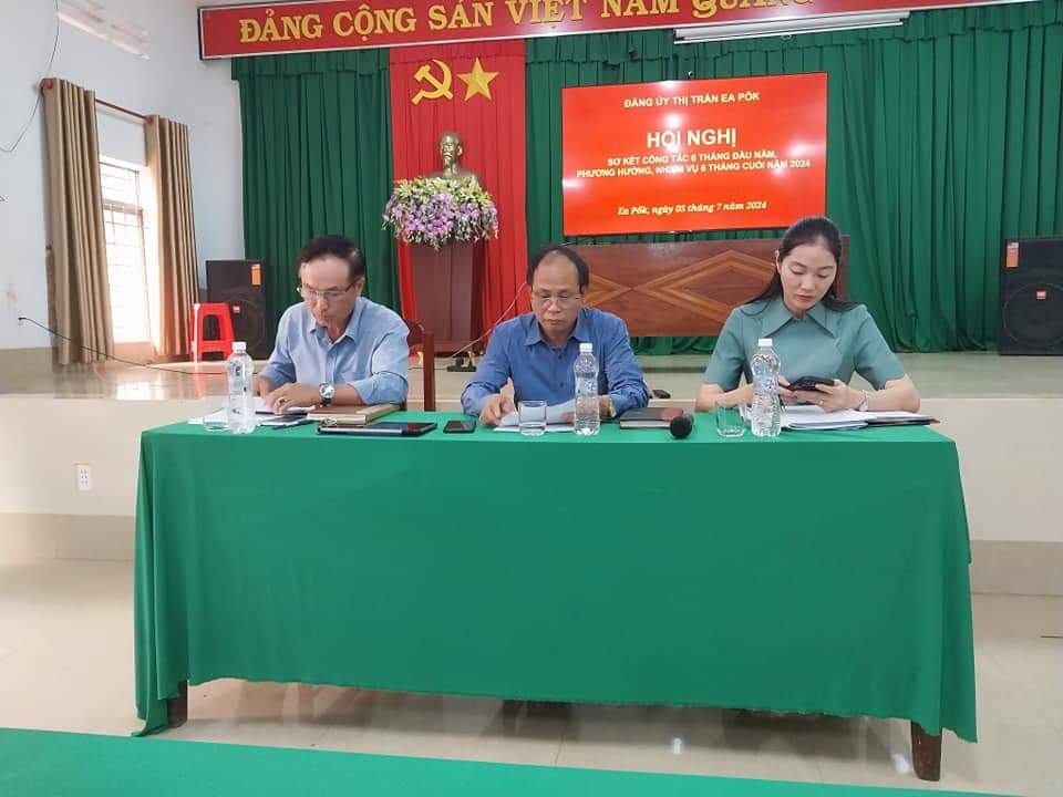 ĐẢNG ỦY THỊ TRẤN EA PỐK TỔ CHỨC HỘI NGHỊ BAN CHẤP HÀNH (mở rộng) SƠ KẾT 06 THÁNG ĐẦU NĂM, PHƯƠNG HƯỚNG 06 THÁNG CUỐI NĂM 2024